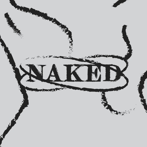 Stream Naked Records Music Listen To Songs Albums Playlists For Free On SoundCloud