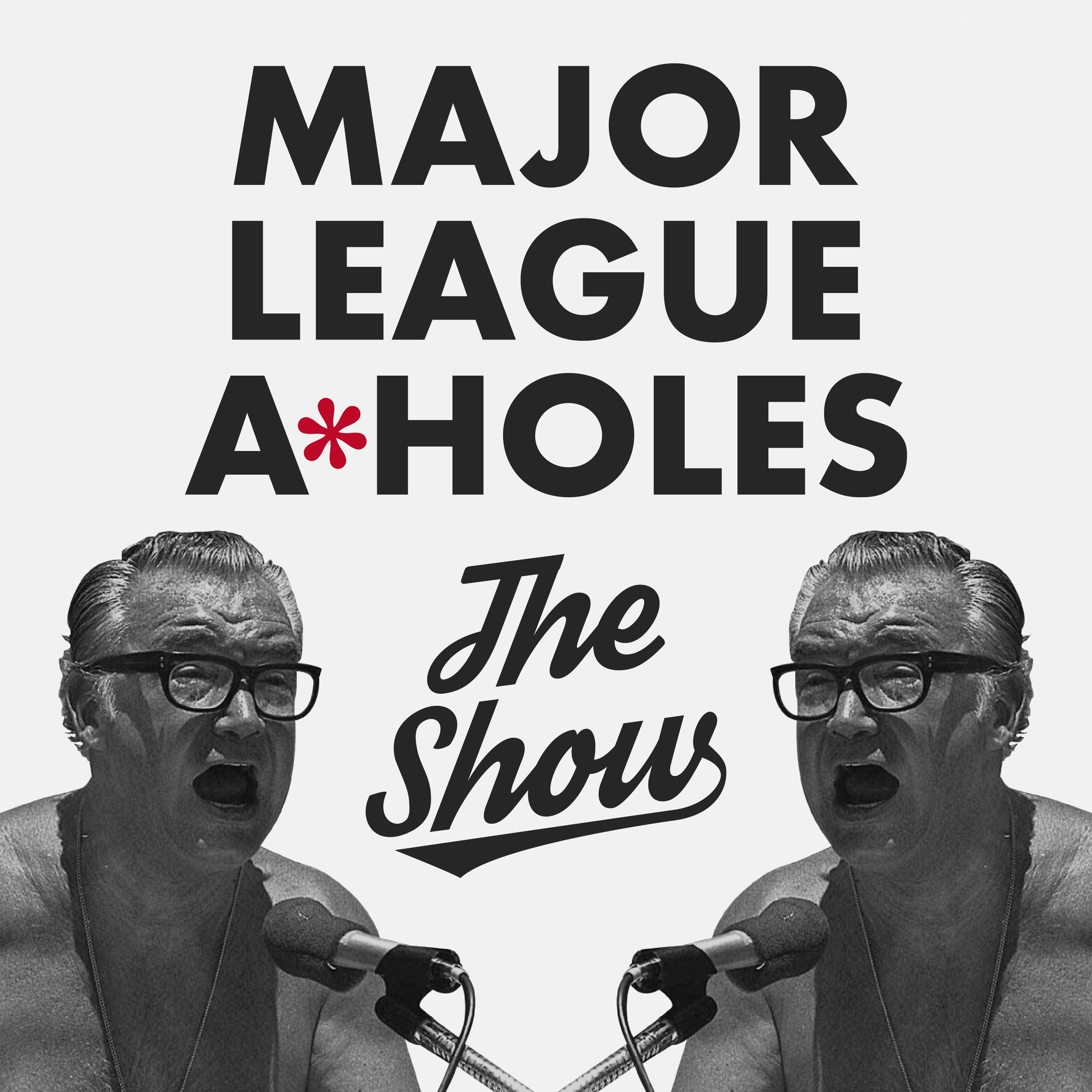 Major League A*Holes: The Show
