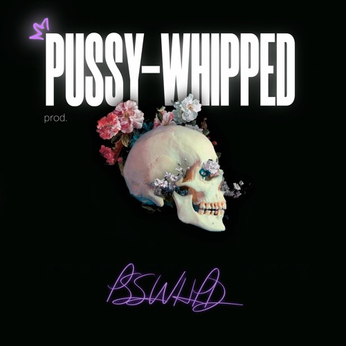 Pussy Whipped