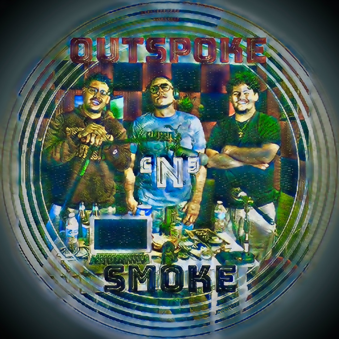 OutSpoke \'N\' Smoke Podcast