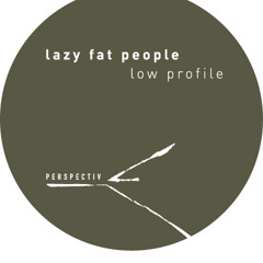 Lazy Fat People - Low profile