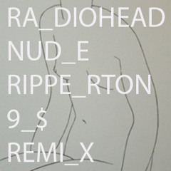 Radiohead - Nude (Ripperton 9$ Remix) / Donation