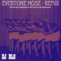 Everyone Nose - Remix