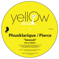 YELLOW TAIL :: PHUNKLARIQUE / PIERCE - SWOOSH (PIERCE EDITION)