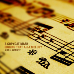 Singing that A-ha melody (A Copycat Mash) [MOVED]