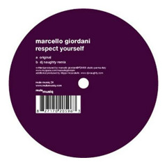 Marcello Giordani - Respect Yourself (Naughty Rmx)