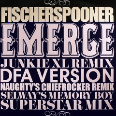 Fischerspooner - Emerge (Naughtys Peaktime Rmx)