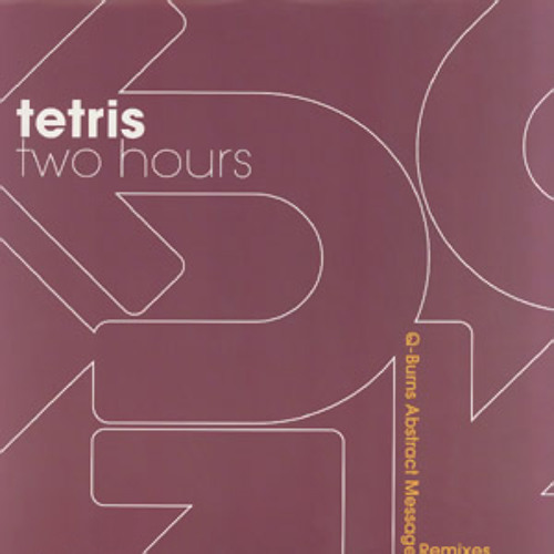 Tetris - Two Hours (Q-Burns Abstract Message Remix)