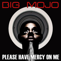 Big Mojo - Please have mercy on me (dj Umbi deep rmx)
