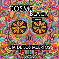 Cosmo Black - Dia De Los Muertos