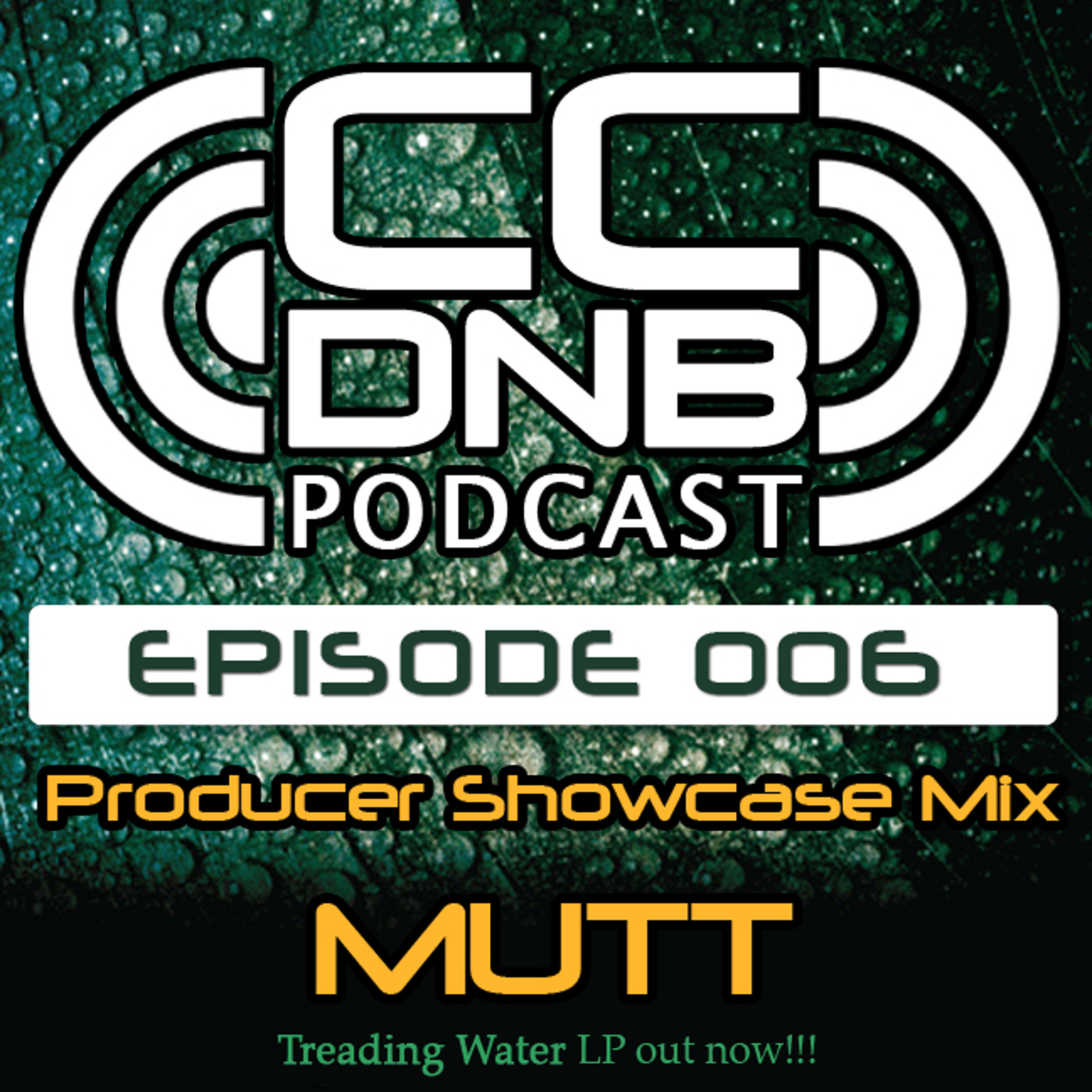 CCDNB 006 Producer showcase mix featuring Mutt