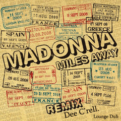 Dee C'rell Remix - Madonna -Miles Away - Lounge Dub Mix