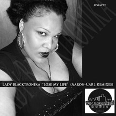 The Lady Blacktronika  "Lose My Life"  (Aaron-Carl Rmx)