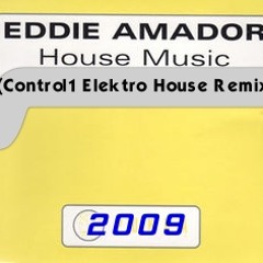 Eddie Amador - House Music 2009 (CTRL1 Elektro Remix)