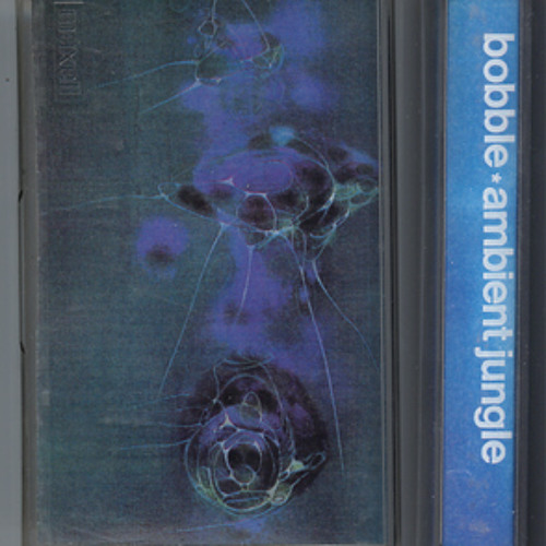 Bobble - Ambient Jungle side 1 1996