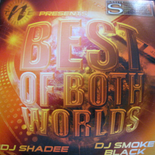 DJ SHADEE & DJ SMOKEBLACK BEST OF BOTH WORLDS PT.1