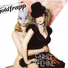 Goldfrapp 'Strict Machine (Rowan's Remix)' - Edit