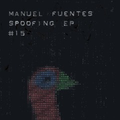 [FBLSQ015] Manuel Fuentes: Spoofing EP