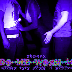 Do Me, Work It (Dear Isis "Jerk It" Remix)