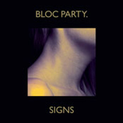Bloc Party - Signs (sayCet Remix)
