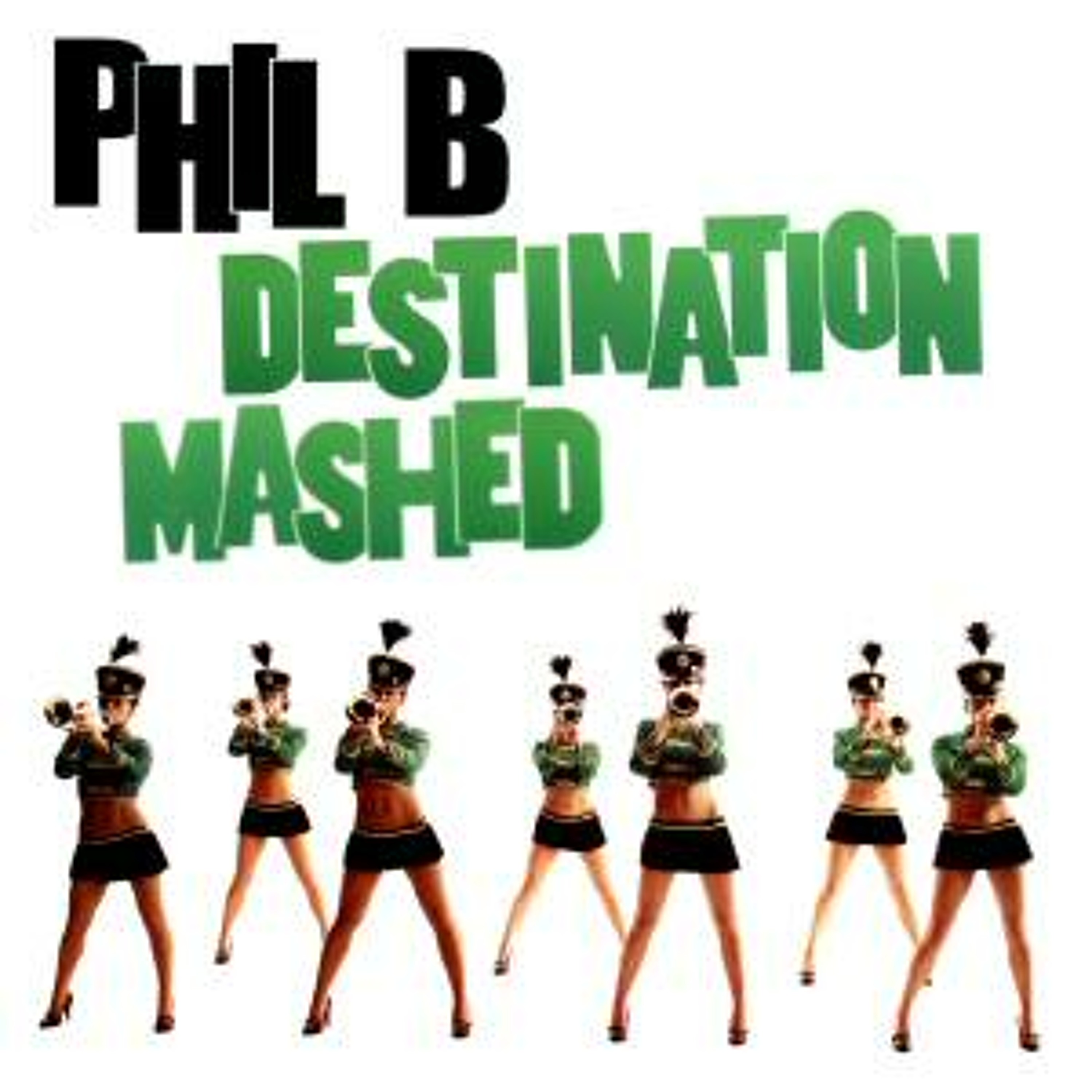 Phil B - Destination Mashed (Kosheen v Alex Gaudino v Freemasons Mashup) episode artwork