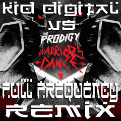 The Prodigy    Warrior's Dance (Kid Digital vs. Full Frequency DnB remix)