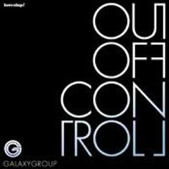 Galaxy Group - Out of Control ft. Capitol A - Asad Rizvi Vox Mix (Loveslap!)