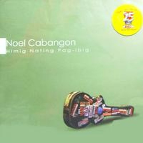 "Nag-Iisa, Wala Ka Na" - Noel Cabangon (Himig Nating Pag-ibig)