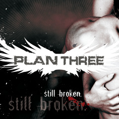 Plan Three - Still Broken