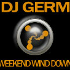 DJ Germ - Weekend Wind Down 5-10-09