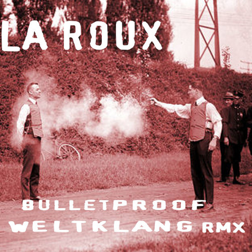 La Roux - Bulletproof (Weltklang Remix)
