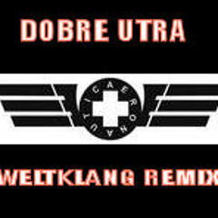 Aeronautica - Dobre Utra (Weltklang Funk Remix)