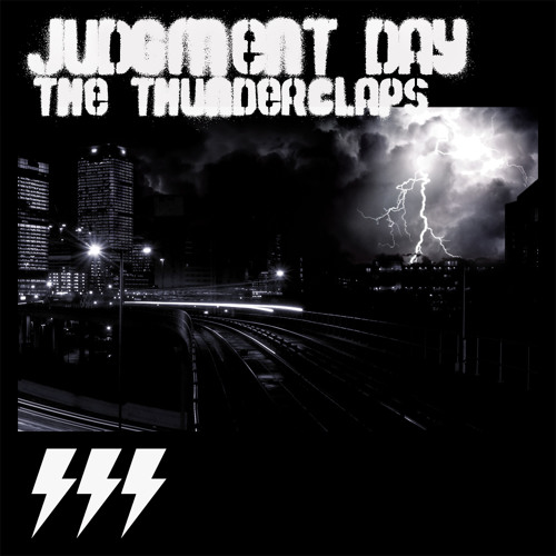 THE THUNDERCLAPS ft. ORIFICE VULGATRON, GHETTO, SHAMELESS & DEADLY HUNTA - JUDGMENT DAY (ORIGINAL)