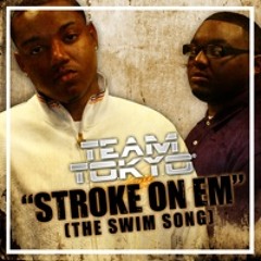 Team TOKYO - Stroke On Em (The Swim Song)