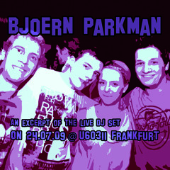 Bjoern Parkman live @ U60311 Frankfurt - 240709 (excerpt)