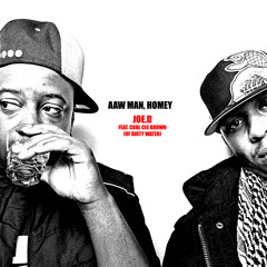 Joe.D (feat Cool Cee Brown) - Aaw Man, Homey