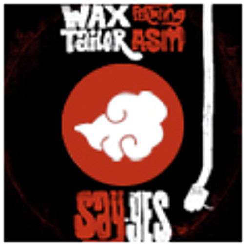 Wax Tailor feat. ASM - Say Yes (Tha Trickaz Remix)