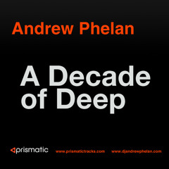 Andrew Phelan - A Decade Of Deep