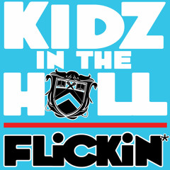 Kidz in the Hall - Flickin'