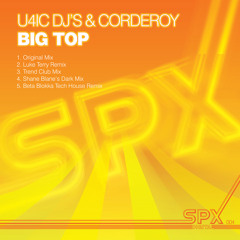 U4IC DJ's & CORDEROY - Big TOP [SPX Digital]