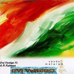 Dvj Vertigo Ft. A.R.Rahman - Vande Mataram ( Future Trance Rework)