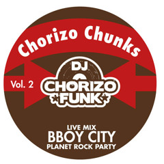 Chorizo Chunks 2: Live From BBoy City