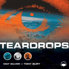 Mat Silver vs. Tony Burt - Teardrops (S.H.O.K.K. Remix)