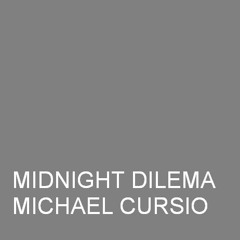 Midnight Dilema