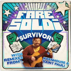 Fare Soldi - Survivor (Keenhouse Remix)