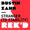 DUSTIN ZAHN - STRANGER (TO STABILITY) (LEN FAKI PODIUM MIX)