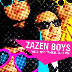 Zazen Boys "Weekend" (Triobelisk Remix)