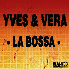 Yves & Vera - La Bossa (Original Mix)