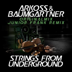 Arkoss & Bamgartner - Strings From Underground Original