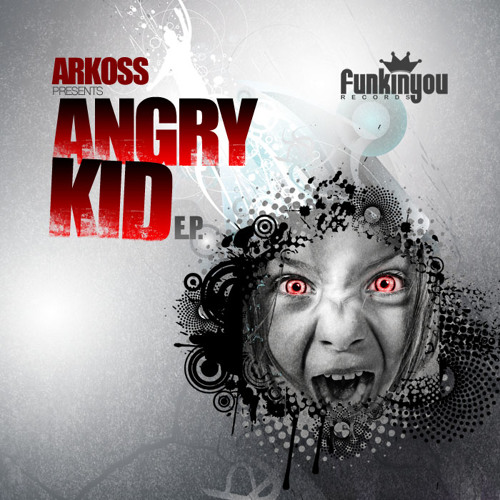 Stream Angry Kid - Arkoss Original by Funkinyou | Listen online for ...